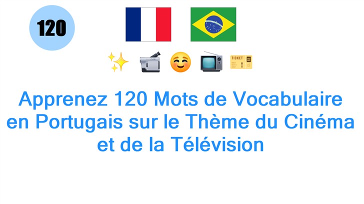 Apprenez 120 Mots de Vocabulaire en Portugais sur le Thème du Cinéma et de la Télévision